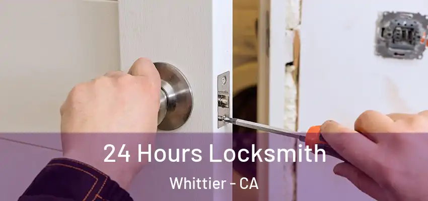 24 Hours Locksmith Whittier - CA