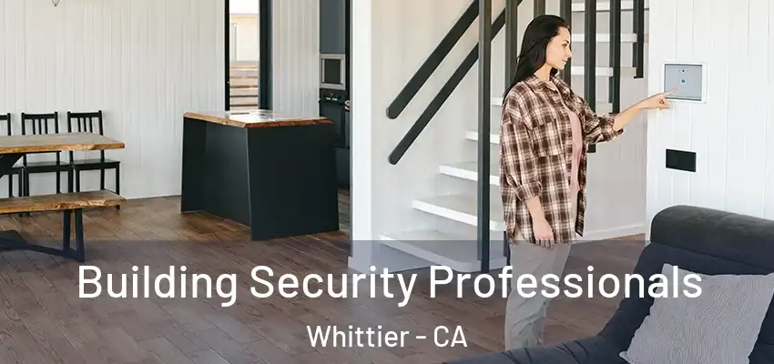 Building Security Professionals Whittier - CA
