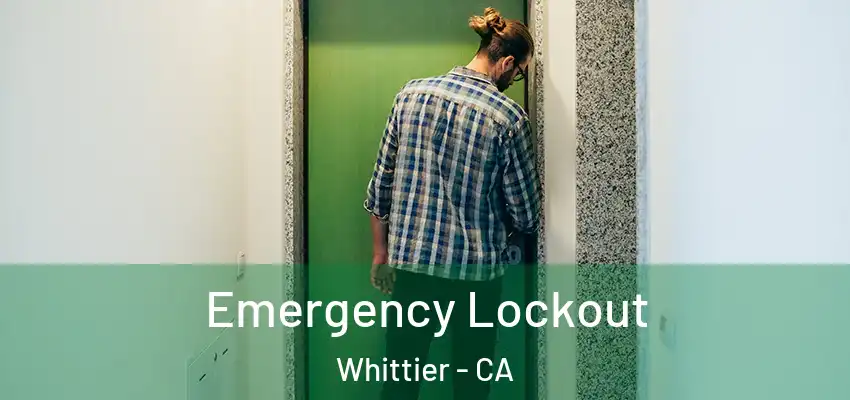  Emergency Lockout Whittier - CA