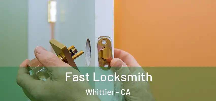  Fast Locksmith Whittier - CA