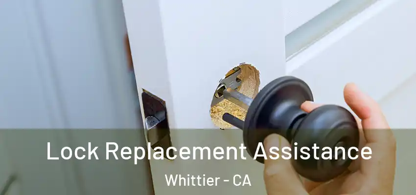 Lock Replacement Assistance Whittier - CA