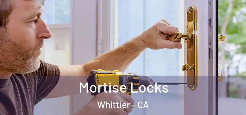 Mortise Locks Whittier - CA