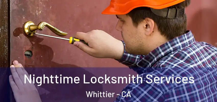  Nighttime Locksmith Services Whittier - CA