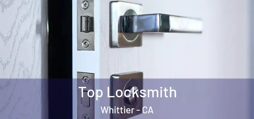  Top Locksmith Whittier - CA