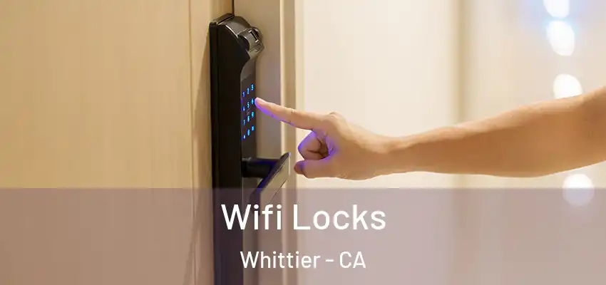 Wifi Locks Whittier - CA